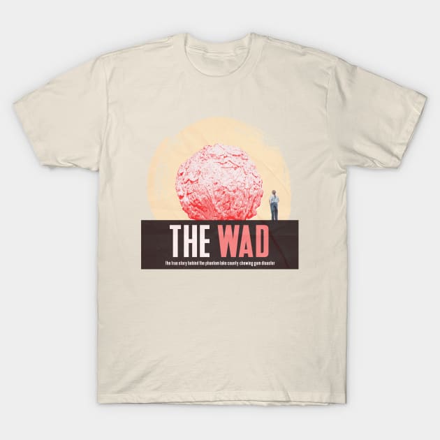 The Wad! T-Shirt by SaintEuphoria